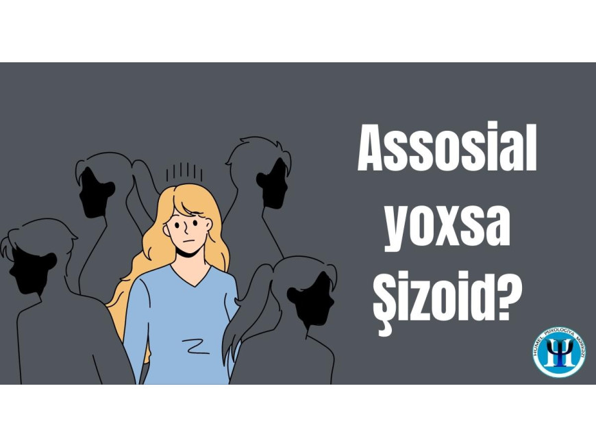 Assosial yoxsa Şizoid?